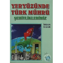 Yeryüzünde Türk Mührü Şehitliklerimiz
