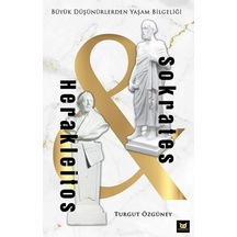 Herakleitos ve Sokrates - Büyük Düşünürlerden Yaşam Bilgeliği - Turgut Özgüney - Beyaz Baykuş