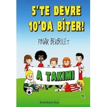 A Takımı 5 Te Devre 10 Da Biter
