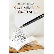 Kalemimden Dökülenler - Haluk Tolga İlhan - Ayata