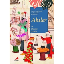 Adalet Dürüstlük ve Bereketin Temsilcisi Ahiler - Haşim Şahin - Erdem Yayınları