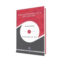 Psikolojik Danışmanlık Ve Kriz Yönetimi / Tahir Özakkaş
