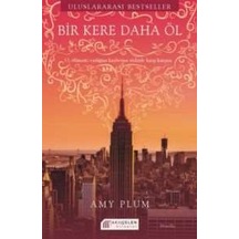 Bir Kere Daha Öl -  Amy Plum -  Akılçelen Kitaplar