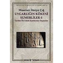Uygarlığın Kökeni Sümerliler-1 / Muazzez Ilmiye Çığ 9786058110748