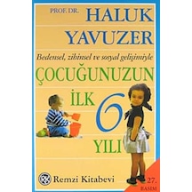 Çocuğunuzun İlk 6 Yılı - Haluk Yavuzer - Remzi Kitabevi