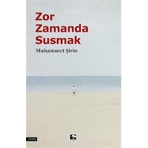 Zor Zamanda Susmak / Muhammet Şirin