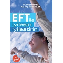 EFT İle İyileşin İyileştirin - Bülent Uran -  Nilgün Çalık - Pusula Yayınevi
