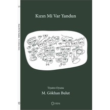 Kızın Mi Var Yandun - Tiyatro Oyunu - M. Gökhan Bulut - Sıfırdan Yayınları