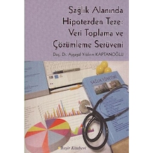 Sağlık Alanında Hipotezden Teze - Ayşegül Yıldırım Kaptanoğlu - Beşir Kitabevi