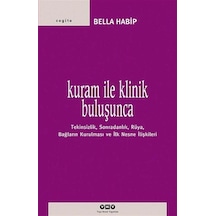Kuram İle Klinik Buluşunca - Bella Habip - Yapı Kredi Yayınları