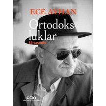 Ortodokslular 50 Yaşında - Ece Ayhan - Yapı Kredi Yayınları