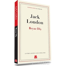 Beyaz Diş - Kırmızı Kedi Klasikler - Jack London - Kırmızı Kedi