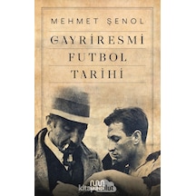 Gayriresmi Futbol Tarihi - Mehmet Şenol - Mundi