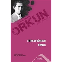 Atilla ve Oğulları - Hunlar - Hüseyin Namık Orkun - Altınordu