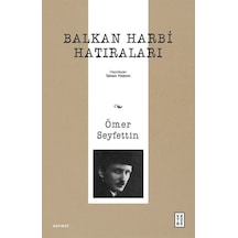 Balkan Harbi Hatıraları / Ömer Seyfettin