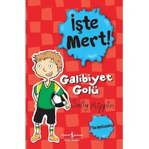 İşte Mert! Galibiyet Golü - Sally Rippin - İş Bankası Kültür Yayınları