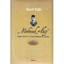Mehmed Akif (Hayatı Eserleri ve Yetmiş Muharririn Yazıları) - Eşref Edib - Beyan Yayınları