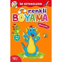 Renkli Boyama - Dinozorlar - İlk Boyamalarım - Hatice Nurbanu Karaca - Koloni Çocuk Yayınları