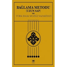 Bağlama Metodu Uzun Sap ve Türk Halk Müziği Nazariyatı - Bülent Kılıçaslan - Ötüken Neşriyat