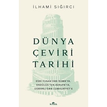 Dünya Çeviri Tarihi Eski Yunan Dan Roma Ya, Endülüs Ten Avrupa Ya, Osmanlı Dan Cumhuriyet - Qhdh-898990