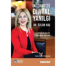İnternette Dijital Yanılgı / Dr. Özlem Koç