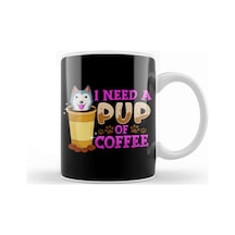 Cute & Funny I Need A Pup Of Coffee Puppy Pun Kupa Bardak Porselen Karışık