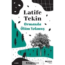 Kitapstore Ormanda Ölüm Yokmuş / Latife Tekin