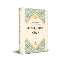 Tefsir İlmine Giriş / Usul-i Tefsir Veya Mukaddime-i İlm-i Tef...