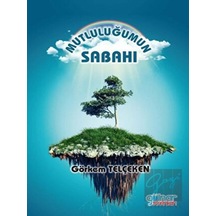 Mutluluğumun Sabahı - Görkem Telçeken - Gülnar Yayınları