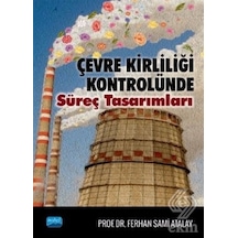 Çevre Kirliliği Kontrolünde Süreç Tasarımları - Ferhan Sami Atalay - Nobel Akademik Yayıncılık