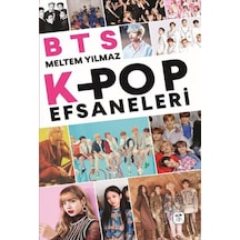BTS ve K-Pop Efsaneleri - Meltem Yılmaz - Gerekli Kitaplar