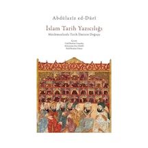 İslam Tarih Yazıcılığı  - Müslümanlarda Tarih İlminin Doğuşu  - Abdülaziz Ed -Duri  - alBaraka Yayınları