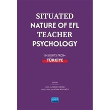 Situated Nature Of EFL Teacher Psychology - Insights From Türkiye- Nobel Akademik Yayıncılık