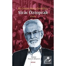 Bir İmam Hatip Sevdalısı - Sirac Öztoprak Kitabı - Behçet Al - Beyan Yayınları