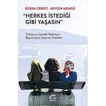 Herkes İstediği Gibi Yaşasın: Türkiye Ve İran Daki Kadınların Başörtüsünü Çıkarma Pratikleri