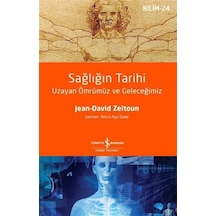 Sağlığın Tarihi  - Uzayan Ömrümüz ve Geleceğimiz  - Jean  - David Zeitoun  - İş Bankası Kültür Yayınları