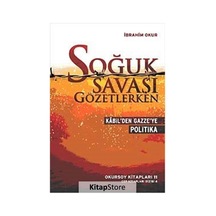 Soğuk Savaşı Gözetlerken - İbrahim Okur - Okursoy