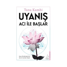 Uyanış Acı ile Başlar - Tuna Kamhi - Destek Yayınları
