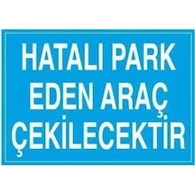 Hatalı Park Eden Araç Çekilecektir Uyarı Levhası 70x100cm