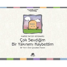 Çok Sevdiğim Bir Yakınımı Kaybettim - Marge Eaton Heegaard - İletişim Yayınları