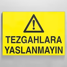 Tezgahlara Yaslanmayın Uyarı Levhası 20x30cm