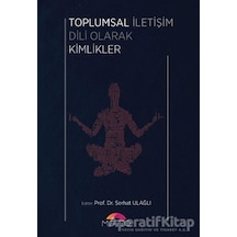 Toplumsal İletişim Dili Olarak Kimlikler- Motto Yayınları