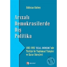 Arızalı Demokrasilerde Dış Politika - Gülistan Gürbey - ODTÜ Yayıncılık