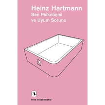 Ben Psikolojisi ve Uyum Sorunu