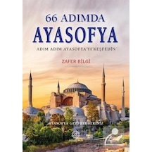 66 Adımda Ayasofya - Zafer Bilgi - Mihrabad Yayınları
