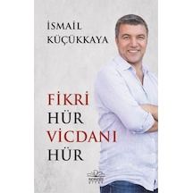 Fikri Hür Vicdanı Hür - İsmail Küçükkaya - Nemesis Kitap
