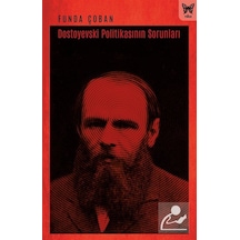 Dostoyevski Politikasının Sorunları - Funda Çoban - Nika Yayınevi