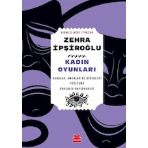 Kadın Oyunları - Kırmızı Kedi Tiyatro - Zehra İpşiroğlu - Kırmızı Kedi