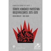 Türkiye Komünist Partisi'Nin Bolşevikleşmesi 1925-1928 / Komin... 9786051725000
