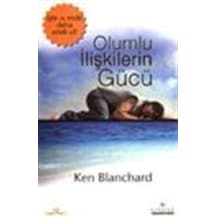 Olumlu İlişkilerin Gücü / Ken Blanchard